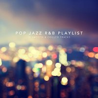 Přední strana obalu CD Pop Jazz R&B Playlist: 18 Smooth and Chilled Tracks
