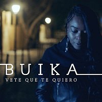 Buika – Vete que te quiero