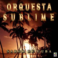 Orquesta Sublime – Sabor De Cuba
