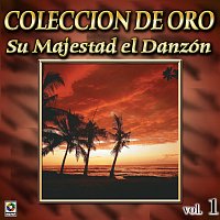 Různí interpreti – Colección De Oro: Su Majestad el Danzón, Vol. 1
