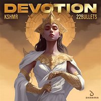 KSHMR & 22Bullets – Devotion
