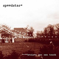 Speedstar – ****Bruises You Can Touch
