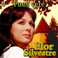 Flor Silvestre – Pues Vete