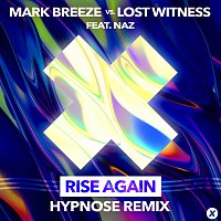 Mark Breeze, Lost Witness, Naz – Rise Again [Hypnose Remix]