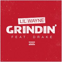 Lil Wayne, Drake – Grindin'
