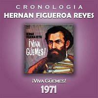 Hernán Figueroa Reyes – Hernan Figueroa Reyes Cronología - Viva Guemes! (1971)