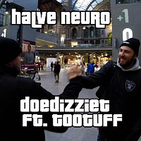 Halve Neuro – Doedizziet (feat. Too Tuff)