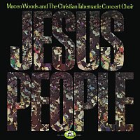 Maceo Woods, The Christian Tabernacle Concert Choir – Jesus People