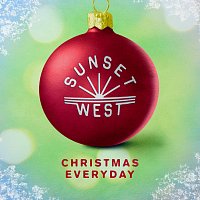 Sunset West – Christmas Everyday
