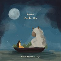 Hanita Bhambri – Kyun Ruthi Ho