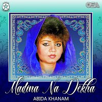 Abida Khanam – Madina Na Dekha