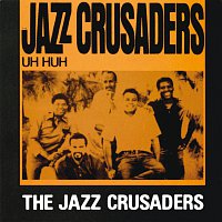 The Jazz Crusaders – Uh Huh