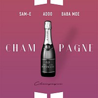 Adoo, Baba Moe & Sam-E – Champagne