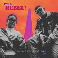 Kat Roshan, ASYRAF NASIR – I'm a Rebel!