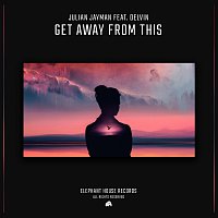 Julian Jayman, Delvin – Get Away from This (feat. Delvin)