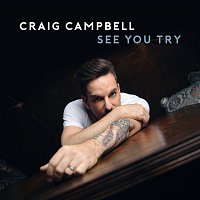 Craig Campbell – See You Try