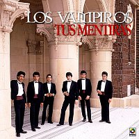 Los Vampiros – Tus Mentiras