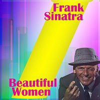 Frank Sinatra – Beautiful Women