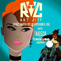 Rat City & Kiesza & Tungevaag – Naked (With My Headphones On - Tungevaag Remix)