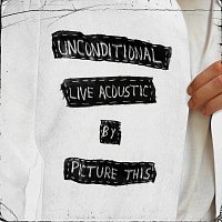 Unconditional [Live Acoustic]