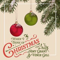 Amy Grant, Vince Gill – When I Think Of Christmas