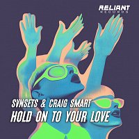SVNSETS, Craig Smart – Hold On To Your Love