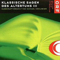 Michael Kohlmeier – Klassische Sagen des Altertums Vol.3