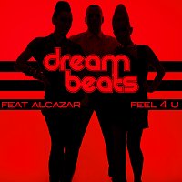 Dream Beats, Alcazar – Feel 4 You