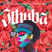 DJ Fortee, Larion, Thando Zide – iThuba