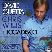 David Guetta & Chris Willis vs. El Tocadisco – Tomorrow Can Wait