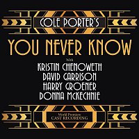 Přední strana obalu CD Cole Porter's You Never Know (World Premiere Cast Recording)