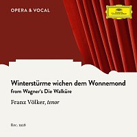 Franz Volker, Unknown Orchestra, Johannes Heidenreich – Wagner: Die Walkure: Wintersturme wichen dem Wonnemond