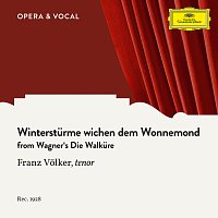 Wagner: Die Walkure: Wintersturme wichen dem Wonnemond