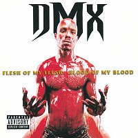 DMX – Flesh Of My Flesh, Blood Of My Blood