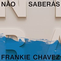 Frankie Chavez – Nao Saberás
