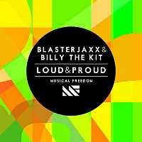 Blasterjaxx & Billy The Kit – Loud & Proud
