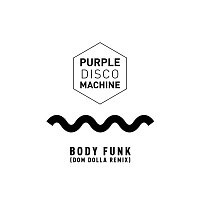 Purple Disco Machine – Body Funk (Dom Dolla Remix)