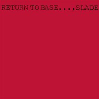 Slade – Return to Base