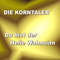 Du bist der Helle Wahnsinn