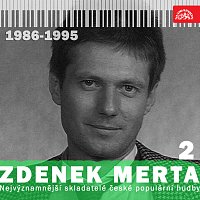 Různí interpreti – Nejvýznamnější skladatelé české populární hudby Zdenek Merta 2 (1986-1995)