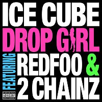 Ice Cube, Redfoo, 2 Chainz – Drop Girl