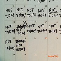 Reality Club – Not Today