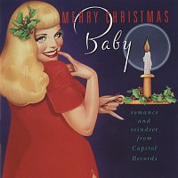Různí interpreti – Merry Christmas, Baby: Romance And Reindeer From Capitol