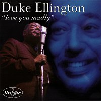 Duke Ellington – Love You Madly [Live]