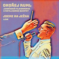 Ondřej Ruml, Jihočeská filharmonie & Matej Benko Quintet – Jdeme na Ježka (Live)