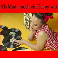 Přední strana obalu CD Als Mama noch ein Teeny war