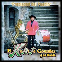 El Korita González Y Su Banda – Propiedad Del Pueblo