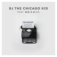 BJ The Chicago Kid, Big K.R.I.T. – The Resume