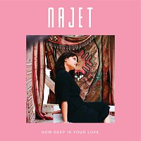 Najet – How Deep Is Your Love
