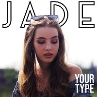 Jade – Your Type